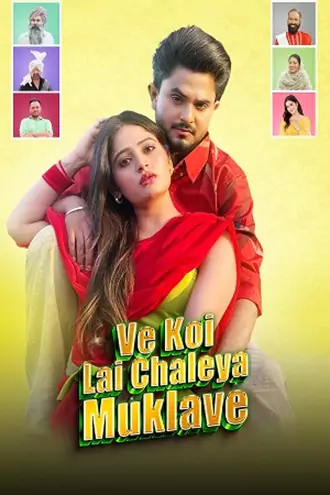 Download Ve Koi Le Chaleya Muklawe | 2025 | Punjabi | WEB-DL | Full Movie 480p 720p 1080p Download Ve Koi Le Chaleya Muklawe | 2025 | Punjabi | WEB-DL | Full Movie 480p 720p 1080p