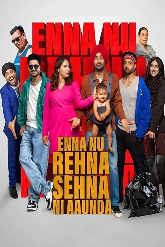 Download Enna Nu Rehna Sehna Ni Aaunda | 2025 | Punjabi | Pre-DVD | Full Movie 480p 720p 1080p Download Enna Nu Rehna Sehna Ni Aaunda | 2025 | Punjabi | Pre-DVD | Full Movie 480p 720p 1080p